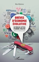 Brèves d'économie évolutive: Dictionnaire facétieux d'économie évolutive (French Edition) 234314379X Book Cover