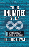 Your UNLIMITED Self: 9 Proven Techniques to Clear Your Mind and Attract the Right Results 1722505788 Book Cover