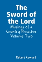 The Sword of the Lord: Musings of a Country Preacher Volume Two 0359997856 Book Cover
