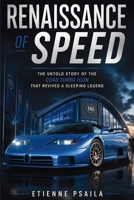 Renaissance of Speed: The Untold Story of the Quad Turbo Icon That Revived a Sleeping Legend B0GWGQV8HV Book Cover