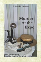 Murder at the Expo: Miss Sadie Brown & the Death of Dr. Wolf 169609738X Book Cover