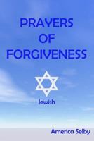 Prayers of Forgiveness - Judaism: Jewish Prayerbook 1539141209 Book Cover