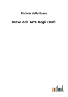 Breve dell�Arte Degli Orafi 3752479647 Book Cover