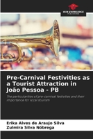 Pre-Carnival Festivities as a Tourist Attraction in João Pessoa - PB 6208255163 Book Cover