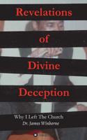 Revelations of Divine Deception: Why I Left the Church 3748247133 Book Cover