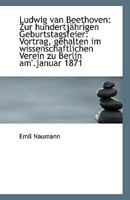 Ludwig Van Beethoven: Zur Hundertj Hrigen Geburtstagsfeier: Vortrag, Gehalten Im Wissenschaftlichen 1113391456 Book Cover