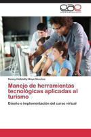 Manejo de Herramientas Tecnologicas Aplicadas Al Turismo 3847357050 Book Cover