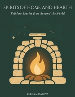Spirits of Home and Hearth: Folklore Spirits from Around the World B0GBCFS34N Book Cover