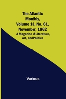 Atlantic Monthly. Vol. 10. No. 61. November. 1862 9356017867 Book Cover