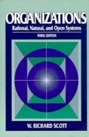 Organizations: Rational, Natural, and Open Systems 0131066838 Book Cover