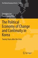 The Political Economy of Change and Continuity in Korea: Twenty Years after the Crisis 3030100588 Book Cover