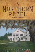A Northern Rebel - Second Edition 0578556219 Book Cover