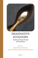 Imaginative Ecologies Inspiring Change through the Humanities 9004501266 Book Cover