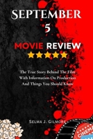 September 5 (Movie Review): The True Story Behind The Film With Information On Production And Things You Should Know B0DQ8WQSXR Book Cover