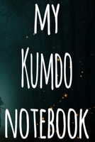 My Kumdo Notebook: The perfect way to record your martial arts progression - 6x9 119 page lined journal! 1697185312 Book Cover