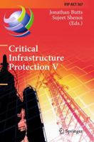 Critical Infrastructure Protection V 3642248632 Book Cover