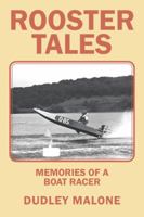 Rooster Tales: Memories of a Boat Racer 1546225463 Book Cover