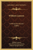 William Lamson: A Memorial Volume (Classic Reprint) 1165153459 Book Cover