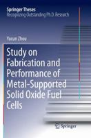Study on Fabrication and Performance of Metal-Supported Solid Oxide Fuel Cells 9811066167 Book Cover