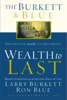 The Burkett & Blue Definitive Guide to Securing Wealth to Last: Money Essentials for the Second Half of Life 0805427856 Book Cover