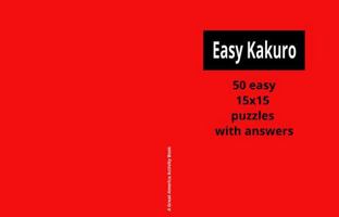 Easy Kakuro: 15x15 (Great America Activity Book) 1972072072 Book Cover