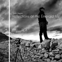 Reflections of the Emerald Isle 1304946665 Book Cover