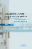 Organizational Learning from Performance Feedback: A Behavioral Perspective on Innovation and Change 0521534917 Book Cover
