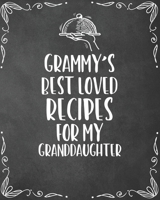 Grammy's Best Loved Recipes For My Granddaughter: Personalized Blank Cookbook and Custom Recipe Journal to Write in Cute Gift for Women Mom Wife: Keepsake Family Gift 1670113647 Book Cover