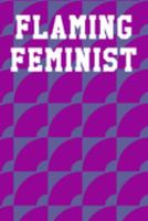 Flaming Feminist: College Ruled Notebook 6”x9” 120 Pages 1687580154 Book Cover