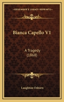 Bianca Capello V1: A Tragedy 1165339765 Book Cover