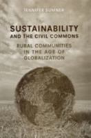 Sustainability and the Civil Commons: Rural Communities in the Age of Globalization 0802095275 Book Cover