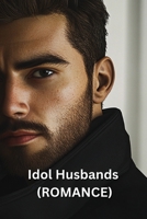 Idol Husbands (ROMANCE) B0DSHG66J4 Book Cover