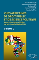 Vues africaines de droit public et de science politique: A partir des thèses dirigées par le Pr Ismaïla Madior Fall Volume 2 Volume 2 (Harmattan Sénégal) 2343240434 Book Cover