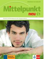 Mittelpunkt Neu: Arbeitsbuch C1 + Audio-cd 3126766617 Book Cover