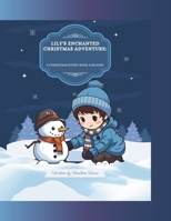 Lily's Enchanted Christmas Adventure:: A Christmas Story Book for Kids. B0CPMMJWSJ Book Cover