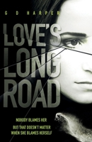 Love's Long Road 0993547893 Book Cover