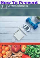 How To Prevent And Control Diabetes null Book Cover