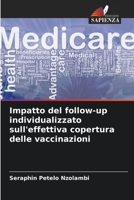 Impatto del follow-up individualizzato sull'effettiva copertura delle vaccinazioni 6203664006 Book Cover