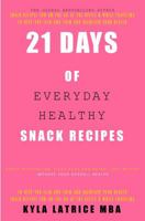 21 Days of Everyday Healthy Snack Recipes 0997537175 Book Cover