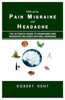CBD Oil for Pain Migraine and Headache: The Ultimate Guide to Pain Migraine and Headache 1720646252 Book Cover