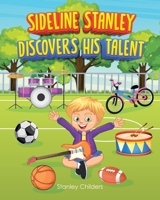 Sideline Stanley Discovers His Talent B0CP8K8T9Z Book Cover