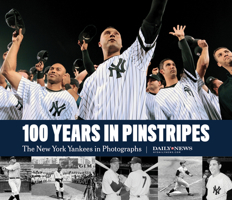The New York Yankees in Photographs: A Visual History of the Team 1629377953 Book Cover