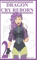 Dragon Cry: Reborn Volume 2 B0C74VJD6T Book Cover