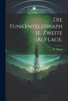 Die Funkentelegraphie. Zweite Auflage. 1022615181 Book Cover