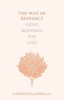 The Way of Benedict: Eight Blessings for Lent 0281075816 Book Cover