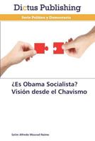 ¿Es Obama Socialista? Visión desde el Chavismo 3847388568 Book Cover