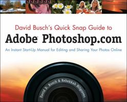 David Busch's Quick Snap Guide to Adobe Photoshop Express 1598638157 Book Cover
