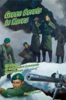 Green Berets in Korea: The Story of 41 Independent Commando Royal Marines 1903489121 Book Cover