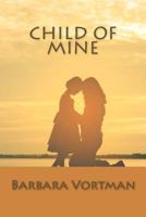 Child of Mine 1546780491 Book Cover