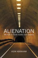 Alienation: My Life in Saudi Arabia and America 1475942591 Book Cover